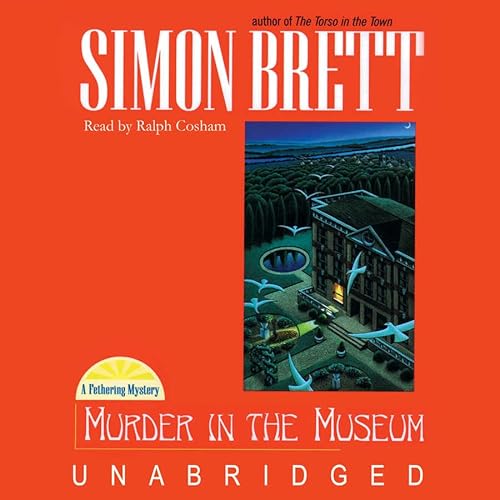 Murder in the Museum Lib/E (Fethering Mysteries (Audio)) (9780786186846) by Brett, Simon