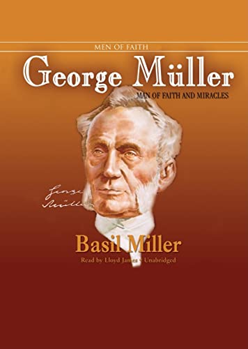 George Muller: Man of Faith and Miracles (Men of Faith (Blackstone)) (9780786188253) by Miller, Basil