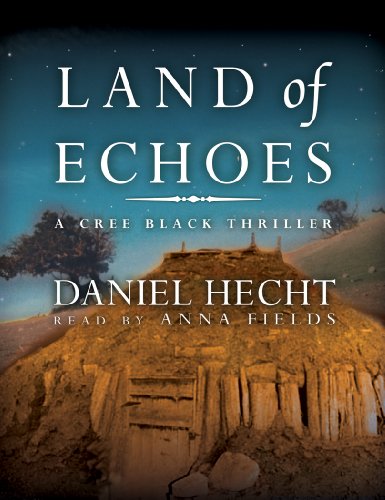 Stock image for Land of Echoes: A Cree Black Thriller (Cree Black Thrillers (Audio)) for sale by HPB-Diamond