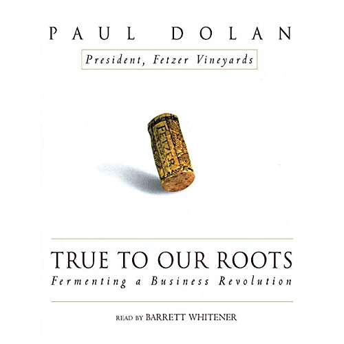 9780786188789: True to Our Roots: Fermenting a Business Revolution