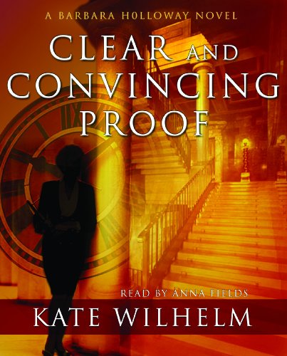 Clear and Convincing Proof (Barbara Holloway Novels) (9780786189434) by Wilhelm, Kate