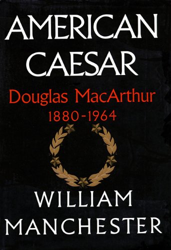 Stock image for American Caesar: Douglas MacArthur 1880-1964 for sale by -OnTimeBooks-