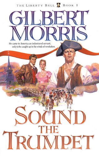 Sound the Trumpet (Liberty Bell) (9780786193103) by Morris, Gilbert