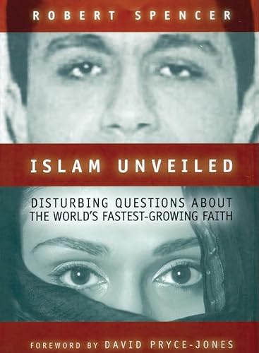 Islam Unveiled Lib/E: Disturbing Questions about the World's Fastest Growing Faith (9780786193769) by Spencer, Robert