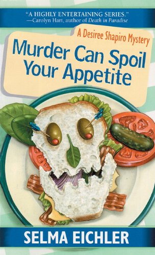 Beispielbild fr Murder Can Spoil Your Appetite (Desiree Shapiro Mysteries (Audio)) zum Verkauf von The Yard Sale Store