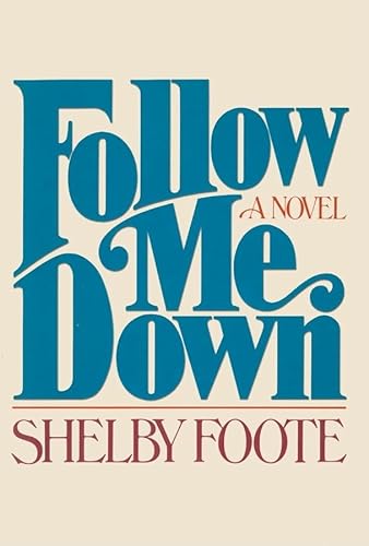 Follow Me Down Lib/E (9780786195275) by Foote, Shelby
