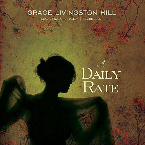 A Daily Rate Lib/E (9780786196357) by Hill, Grace Livingston