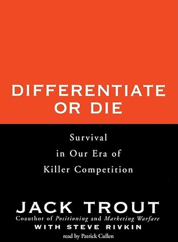 Differentiate or Die Lib/E: Survival in Our Era of Killer Competition (9780786196869) by Trout, Jack