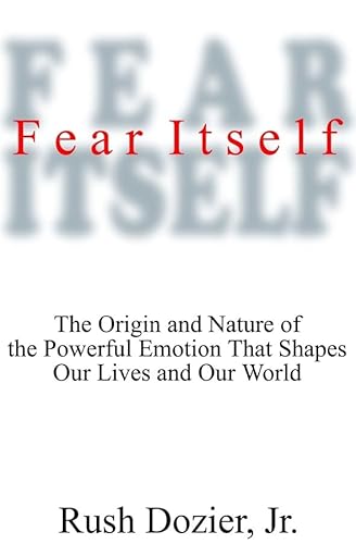 9780786198016: Fear Itself: The Origin and Nature of the Powerful Emotion That Shapes Our Lives and Our World - Library Edition