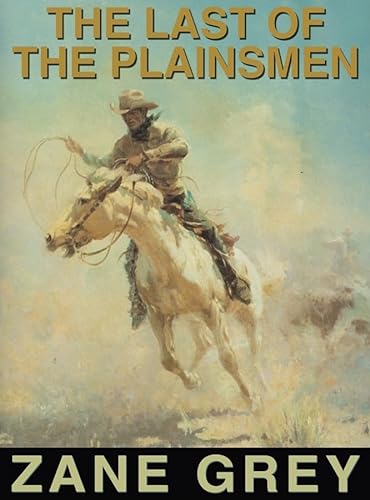 9780786198634: The Last of the Plainsmen: Library Edition