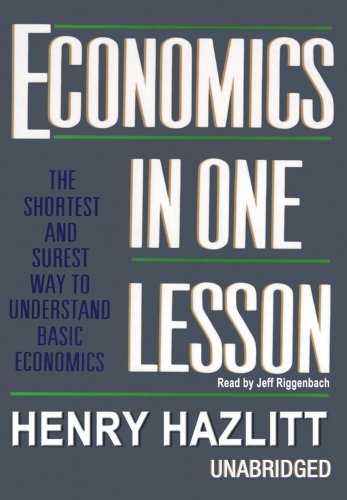 Economics in One Lesson: The Shortest and Surest Way to Understand Basic Economics (Library Binder) (9780786199174) by Henry Hazlitt