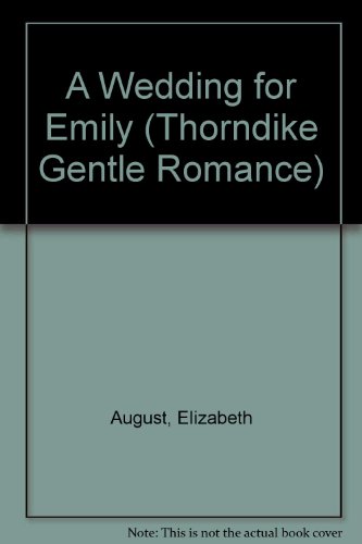 A Wedding for Emily (9780786200573) by August, Elizabeth