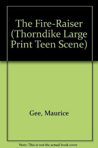 9780786200658: The Fire-Raiser (Thorndike Large Print Teen Scene)