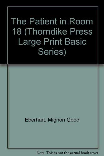 9780786200863: The Patient in Room 18 (Thorndike Press Large Print Basic Series)