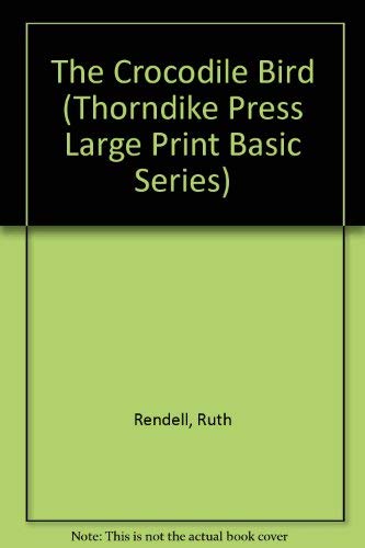 9780786200917: The Crocodile Bird (Thorndike Press Large Print Basic Series)