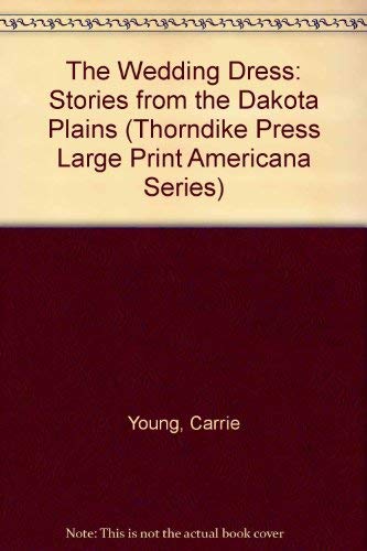 Stock image for The Wedding Dress: Stories from the Dakota Plains for sale by G.J. Askins Bookseller