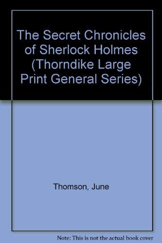 The Secret Chronicles of Sherlock Holmes - June Thomson