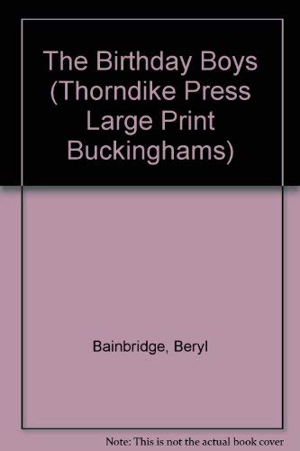 Stock image for The Birthday Boys (Thorndike Press Large Print Buckinghams) for sale by AwesomeBooks