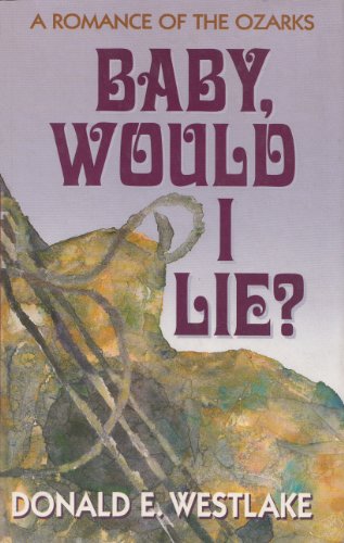 Beispielbild fr Baby, Would I Lie? - A Romance of the Ozarks zum Verkauf von Bill's Book Shed