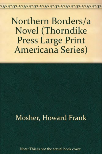 9780786204212: Northern Borders/a Novel (Thorndike Press Large Print Americana Series)