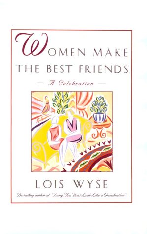 9780786205806: Women Make the Best Friends: A Celebration