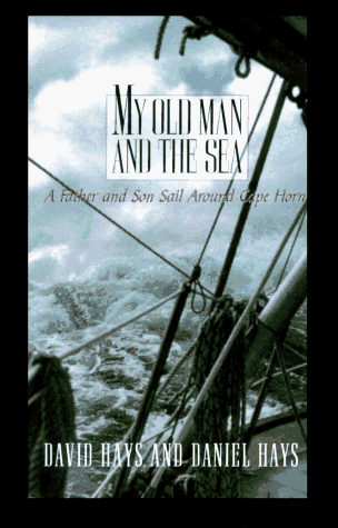 Stock image for My Old Man and the Sea: A Father and Son Sail Around Cape Horn (Thorndike Press Large Print Americana Series) for sale by Wonder Book