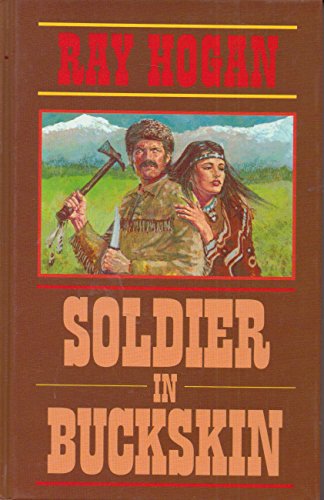 Soldier in Buckskin (9780786206209) by Hogan, Ray