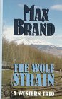 9780786206629: The Wolf Strain: A Western Trio (Five Star First Edition Western Series)