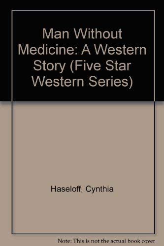 Beispielbild fr Man Without Medicine : A Western Story zum Verkauf von Better World Books: West