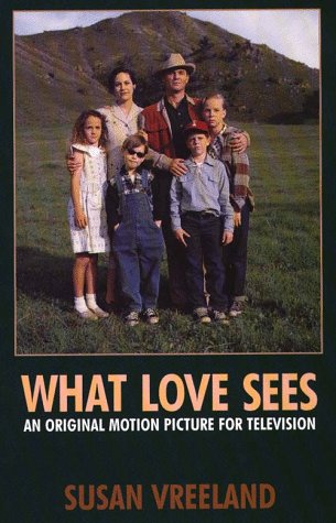 What Love Sees: A Biographical Novel (9780786206964) by Vreeland, Susan