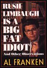 Imagen de archivo de Rush Limbaugh Is a Big Fat Idiot : And Other Observations a la venta por Better World Books: West