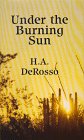 Under the Burning Sun: Western Stories (Five Star First Edition Western Series) (9780786207374) by Derosso, H. A.