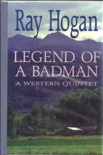 Beispielbild fr Legend of a Badman: A Western Quintet (Five Star First Edition Western Series) zum Verkauf von Books From California
