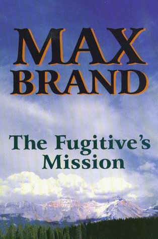 9780786207503: The Fugitive's Mission: A Western Trio (Five Star First Edition Western Series)