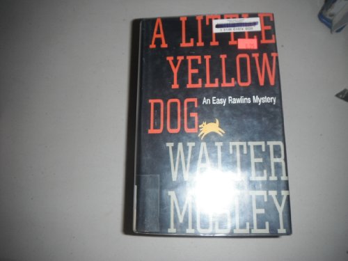Imagen de archivo de A Little Yellow Dog: An Easy Rawlins Mystery a la venta por Ergodebooks