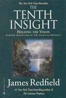 Imagen de archivo de The Tenth Insight. Holding the Vision : Further Adventures of 'The Celestine Prophecy' a la venta por Better World Books