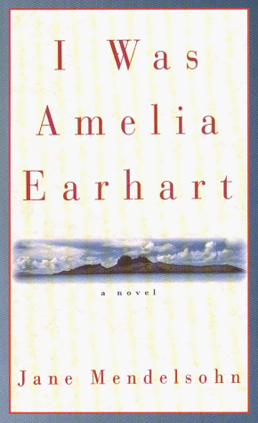 Beispielbild fr I Was Amelia Earhart : A Novel zum Verkauf von Better World Books