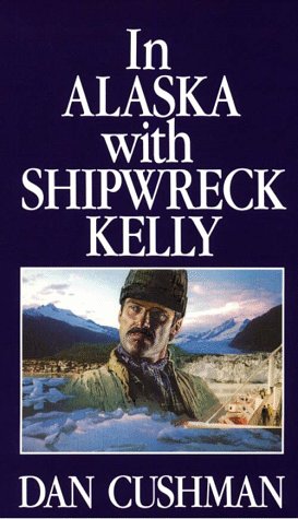 Stock image for In Alaska with Shipwreck Kelly for sale by Better World Books