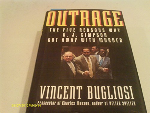 9780786209316: Outrage: The Five Reasons Why O.J. Simpson Got Away With Murder