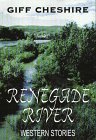 Beispielbild fr Renegade River: Western Stories (Five Star First Edition Western Series) zum Verkauf von Irish Booksellers