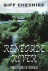 Stock image for Renegade River: Western Stories (Five Star First Edition Western Series) for sale by Irish Booksellers