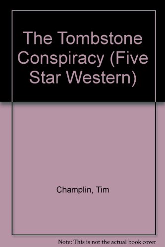 Beispielbild fr Tombstone Conspiracy: A Western Story (Five Star First Edition Western Series) zum Verkauf von Books From California