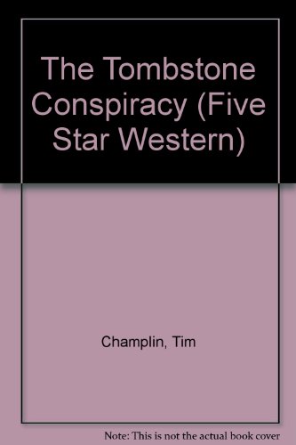Stock image for Tombstone Conspiracy: A Western Story (Five Star First Edition Western Series) for sale by Books From California
