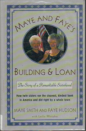 Beispielbild fr Maye and Faye's Building & Loan: The Story of a Remarkable Sisterhood zum Verkauf von Wonder Book