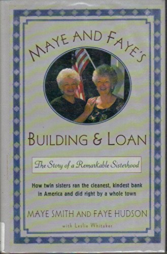 Imagen de archivo de Maye and Faye's Building & Loan: The Story of a Remarkable Sisterhood a la venta por Wonder Book