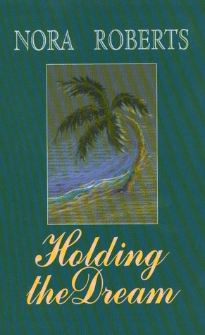 Holding the Dream (9780786210534) by Roberts, Nora