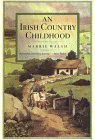 Stock image for An Irish Country Childhood : Memories of a Bygone Age for sale by Better World Books: West