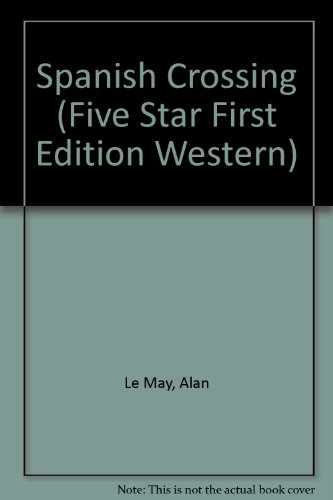 Beispielbild fr Spanish Crossing (Five Star First Edition Western) zum Verkauf von Redux Books