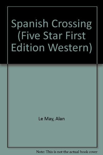 Stock image for Spanish Crossing (Five Star First Edition Western) for sale by Redux Books