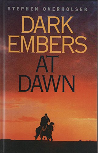 Beispielbild fr Dark Embers at Dawn: A Western Story (Five Star First Edition Western Series) zum Verkauf von Books From California